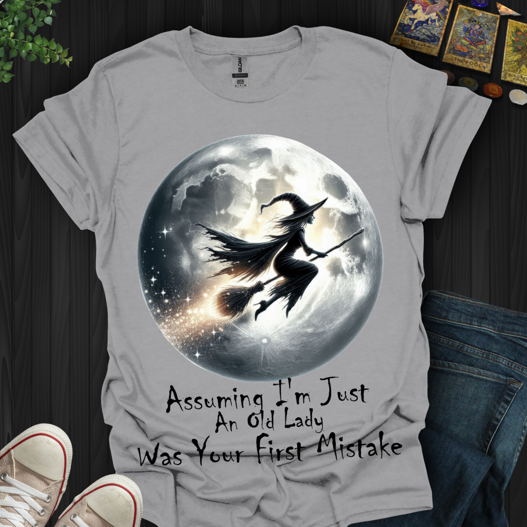 Assuming I'm Old LadyT-Shirt