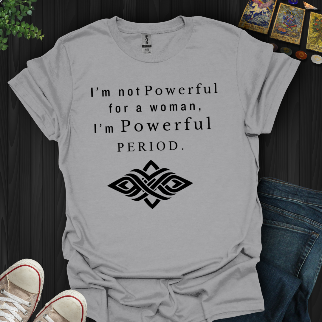 Powerful Women T-Shirt