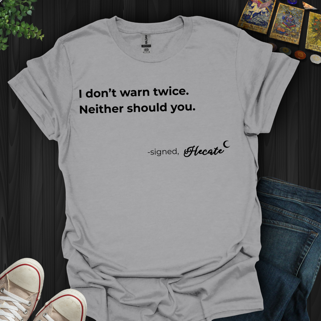 Don't Warn Twice Hecate T-Shirt