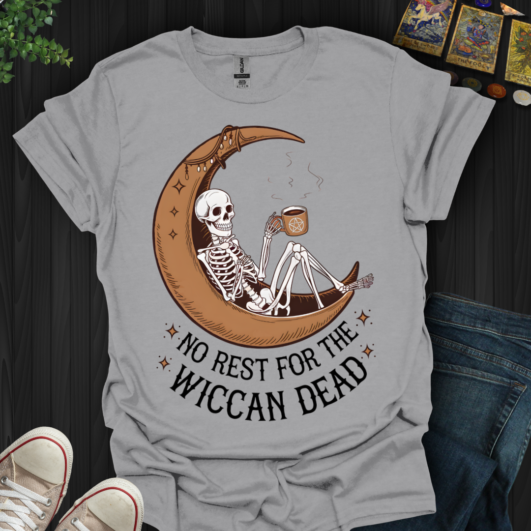 No Rest for the Wiccan Dead T-Shirt