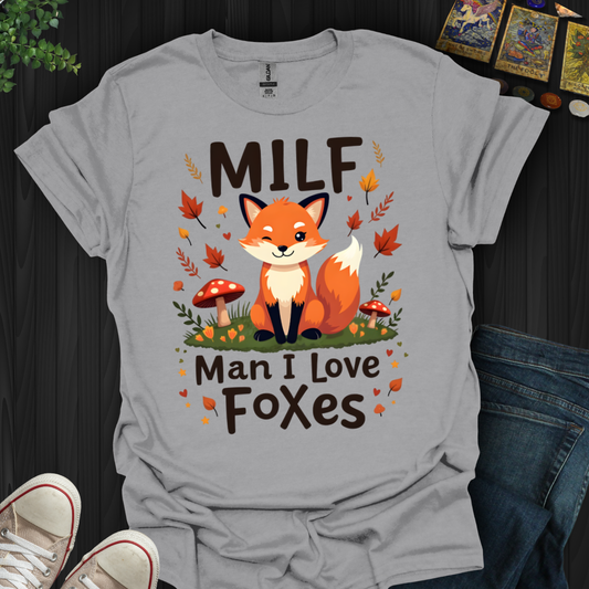 MILF-Man I Love Foxes T-Shirt