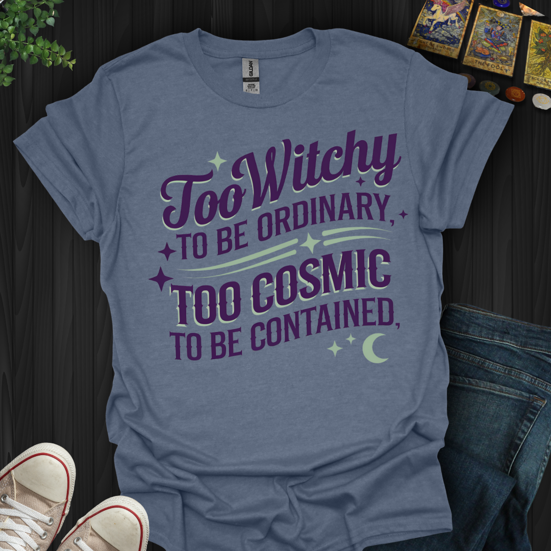 Too Witchy T-Shirt