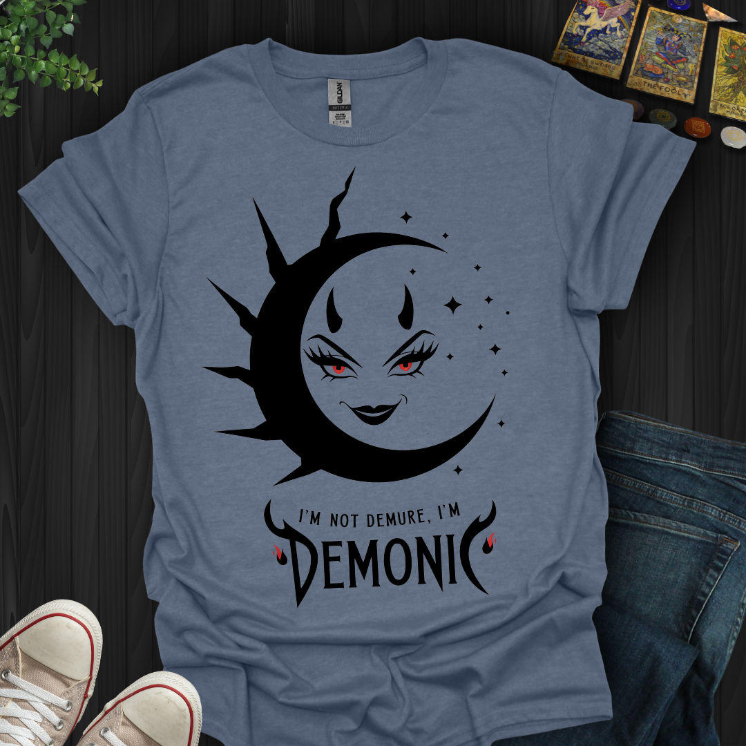 Not Demure, Demonic T-Shirt