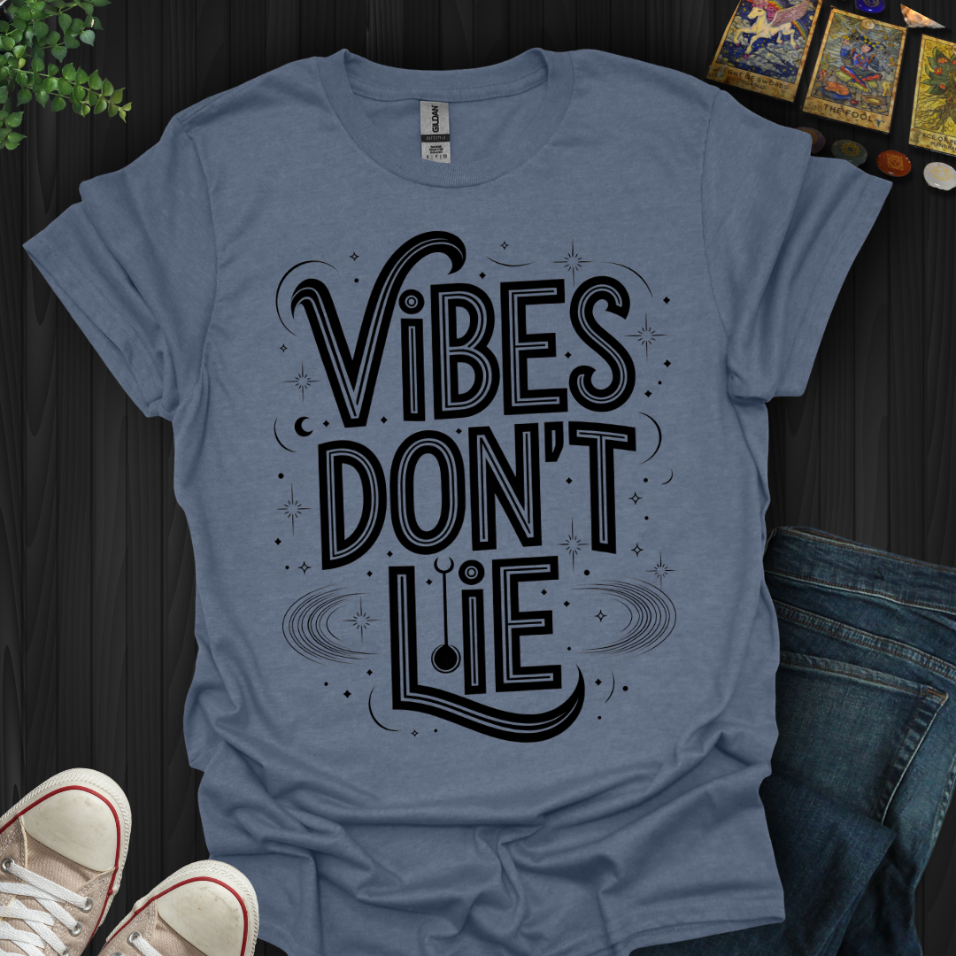 Vibes Don’t Lie T-Shirt