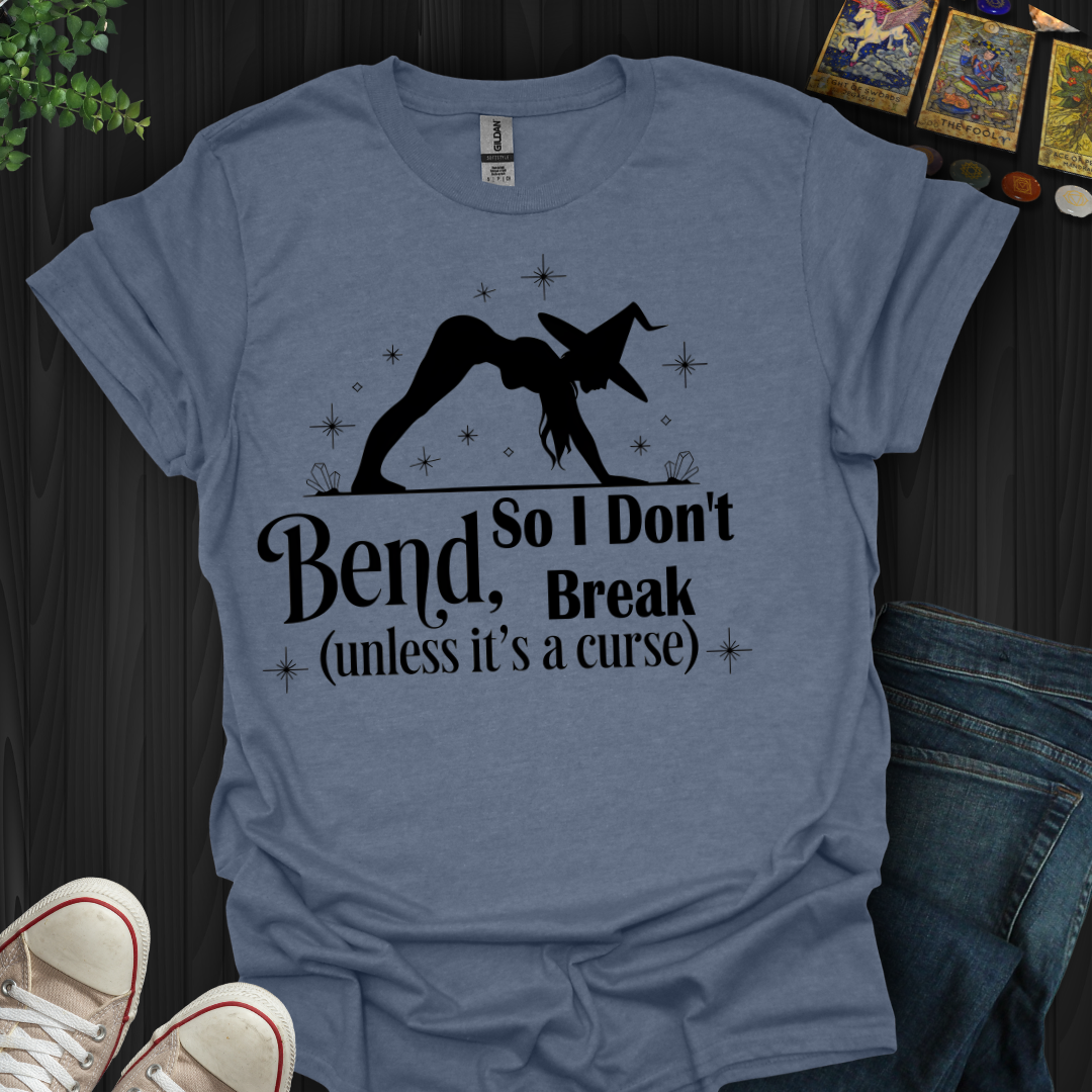 Bend So You Don't Break T-Shirt