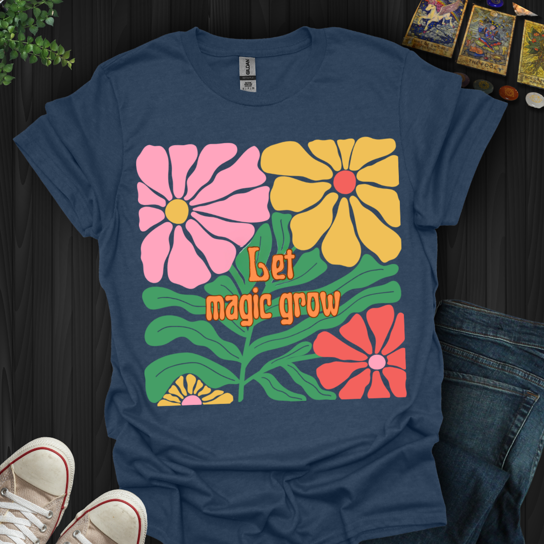 Let Magic Grow T-Shirt