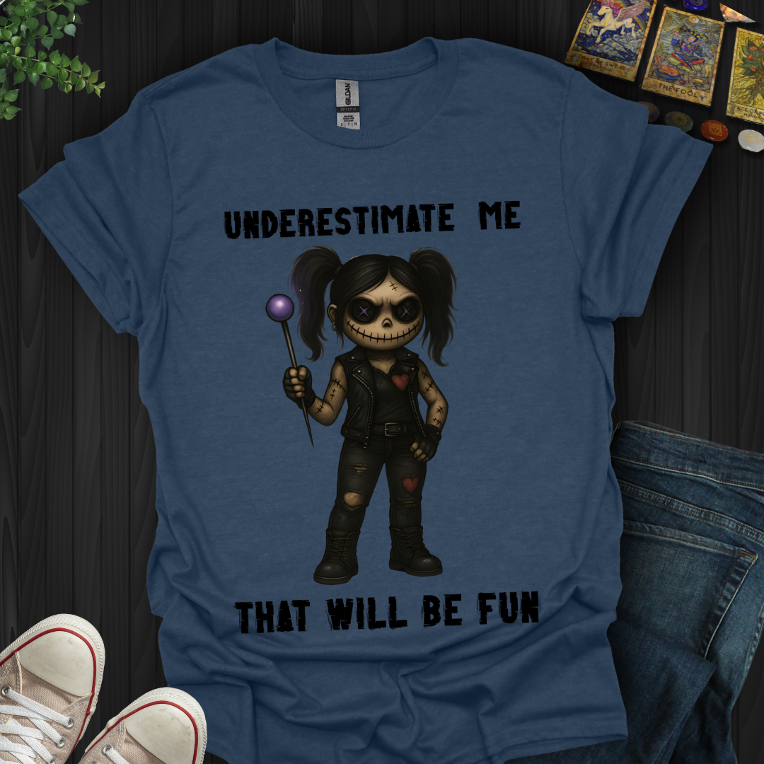 Underestimate Me T-Shirt