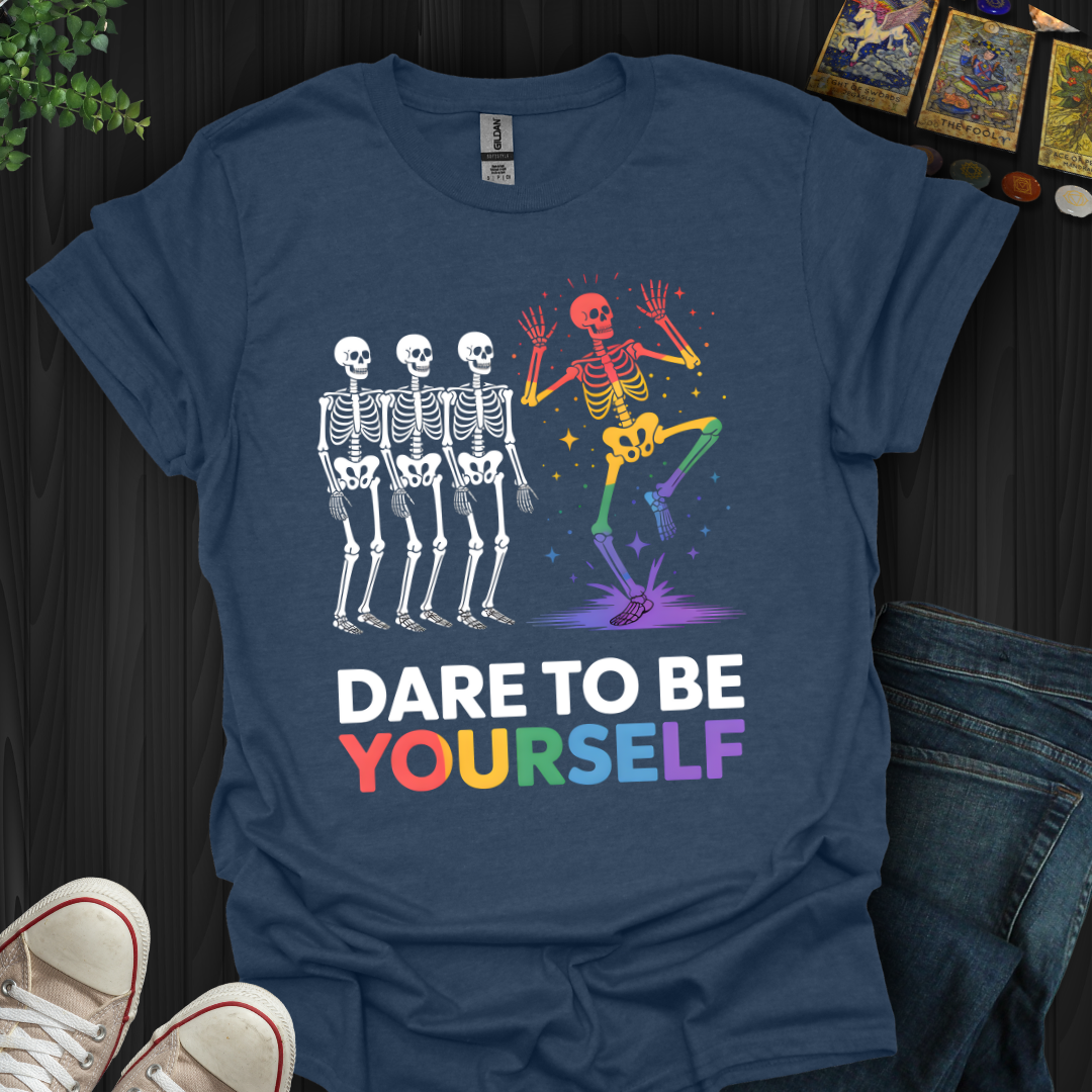 Dare To Be Yourself T-Shirt