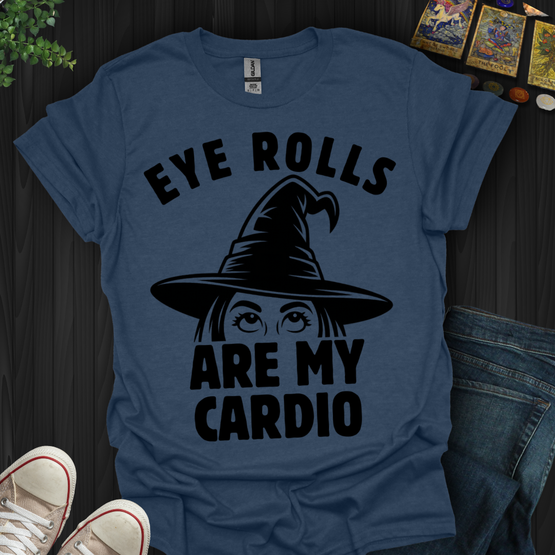 Eye Rolls Are My Cardio T-Shirt
