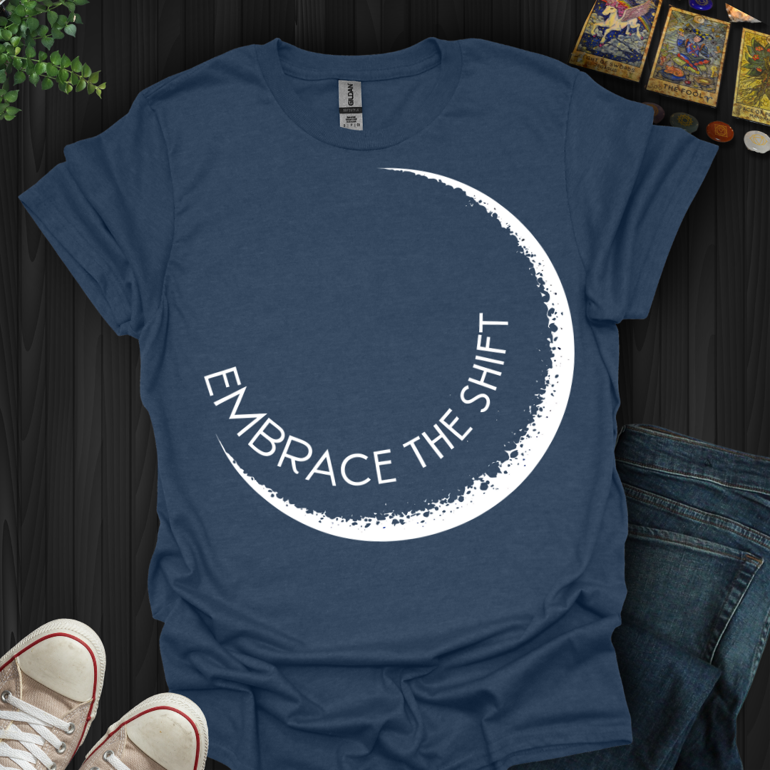 Embrace The Shift T-Shirt