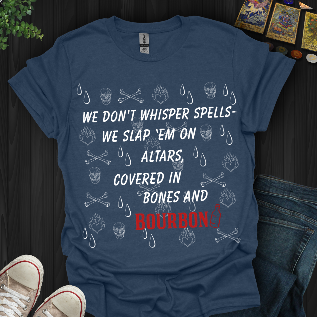 Bones, Bourbon, and Bad Intentions T-Shirt