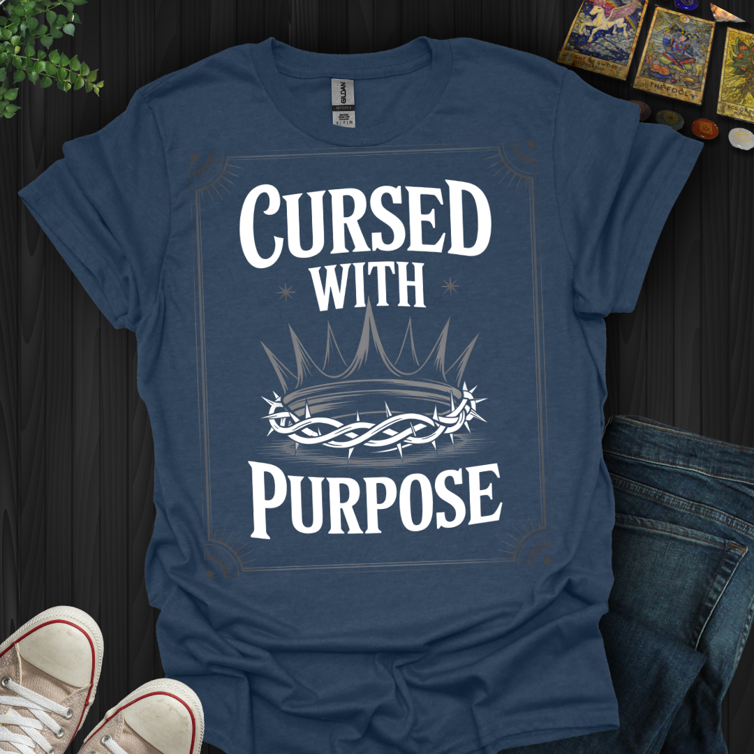 Cursed With A Purpose T-Shirt