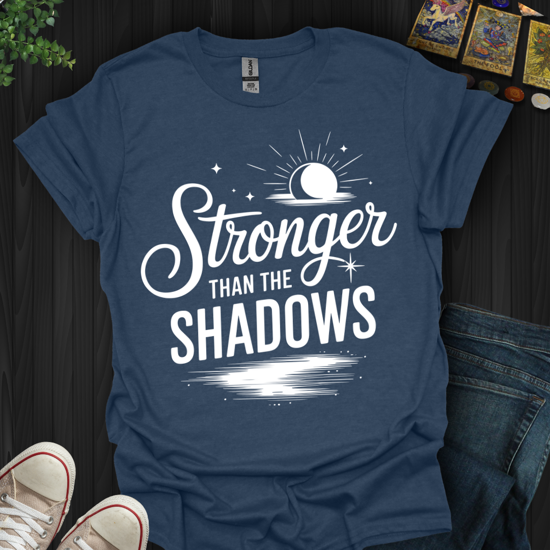 Stronger Than the Shadows T-Shirt