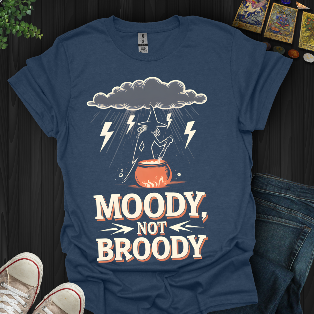 Moody Not Broody T-Shirt