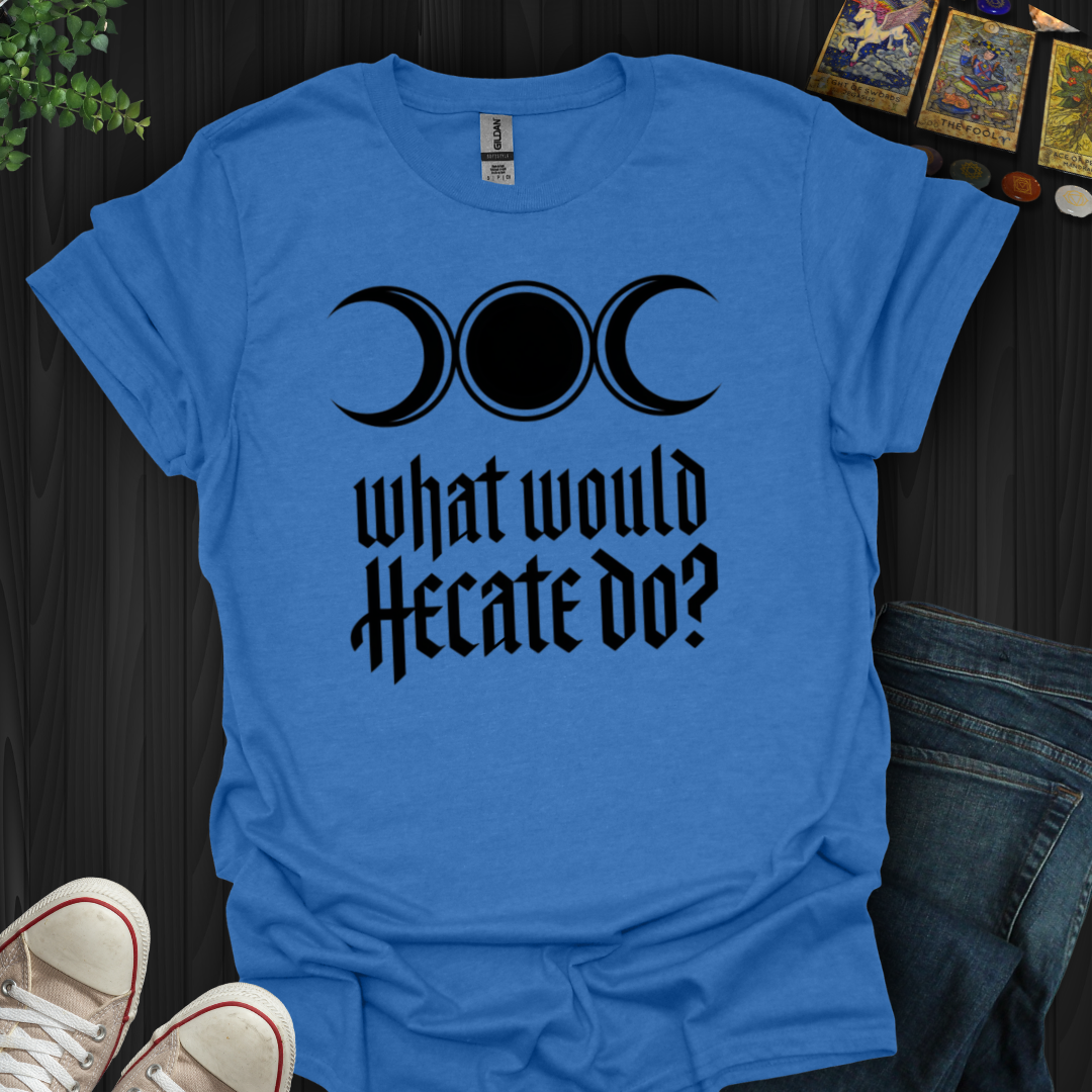 What Would Hecate Do?  T-Shirt