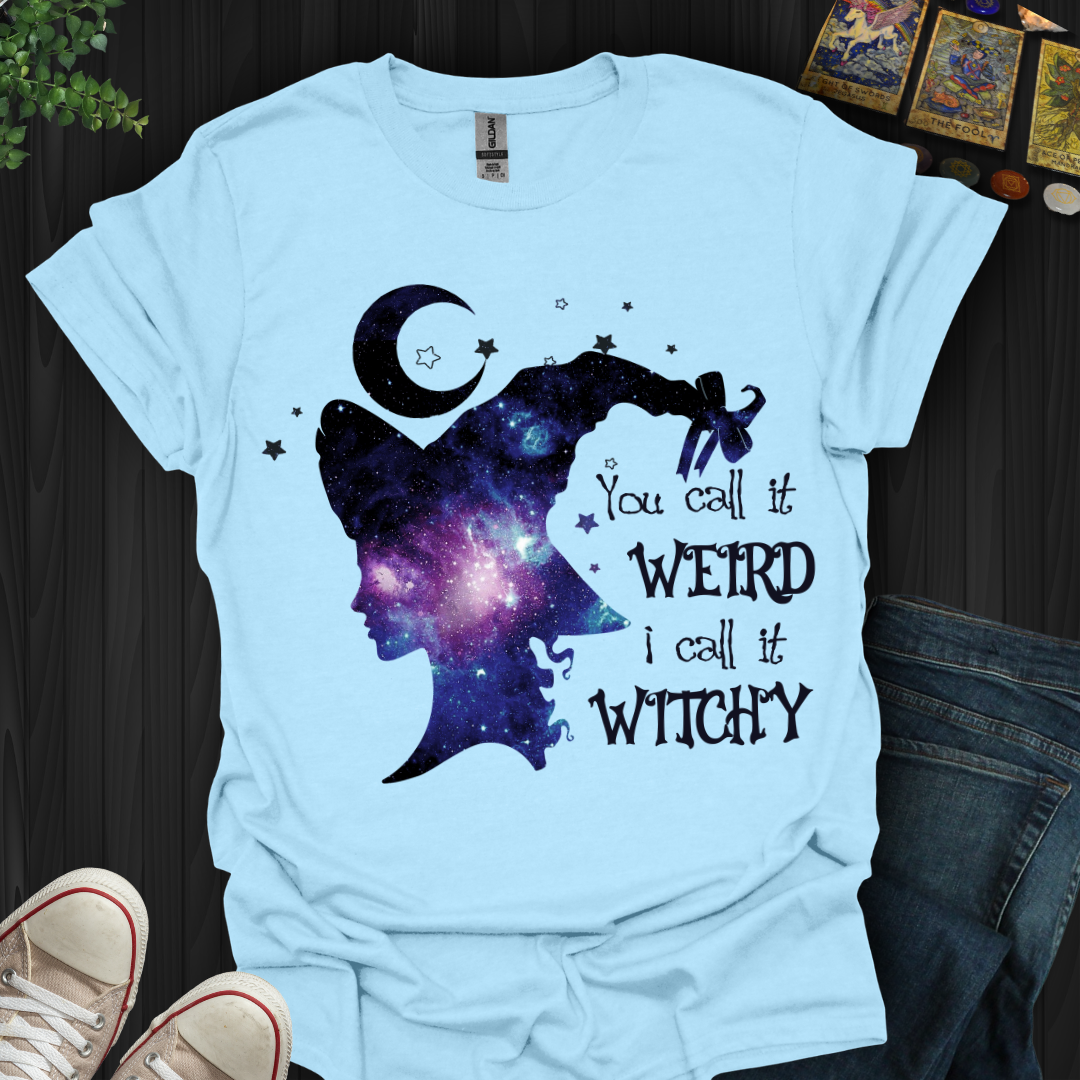 You Call It Weird T-Shirt