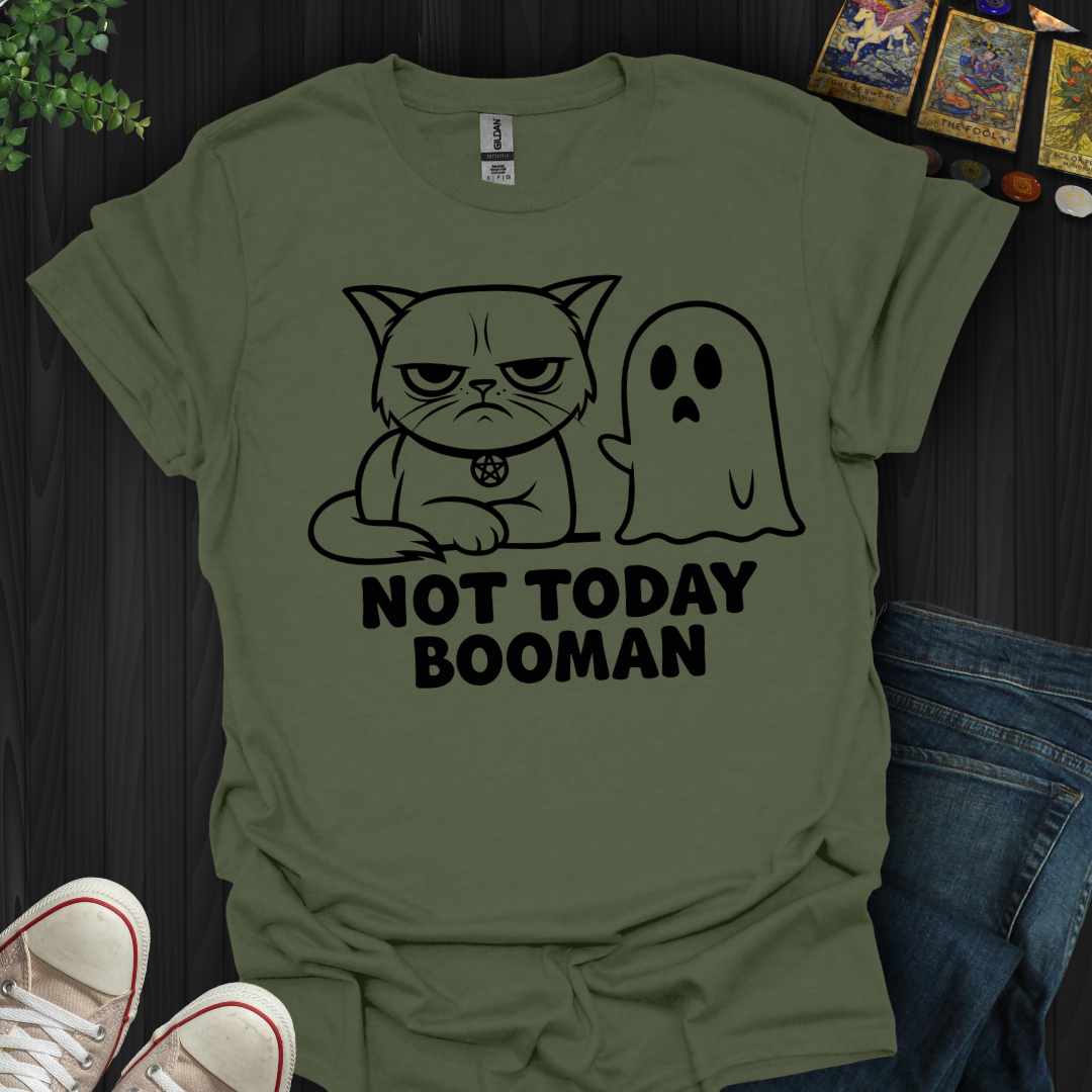 Not Today Booman T-Shirt