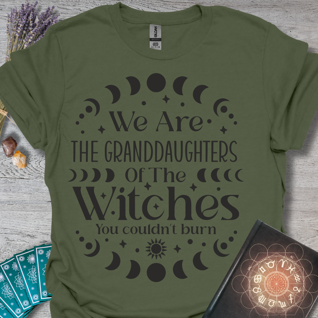 We Are The Granddaughters Of The Witch's You Couldn't Burn T-Shirt