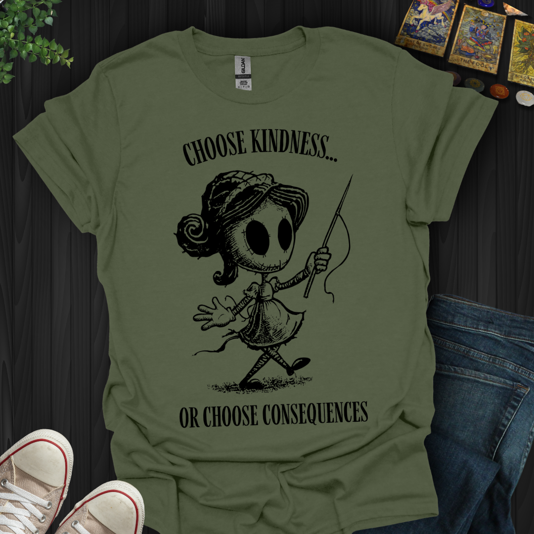 Kindness or Consequences T-Shirt