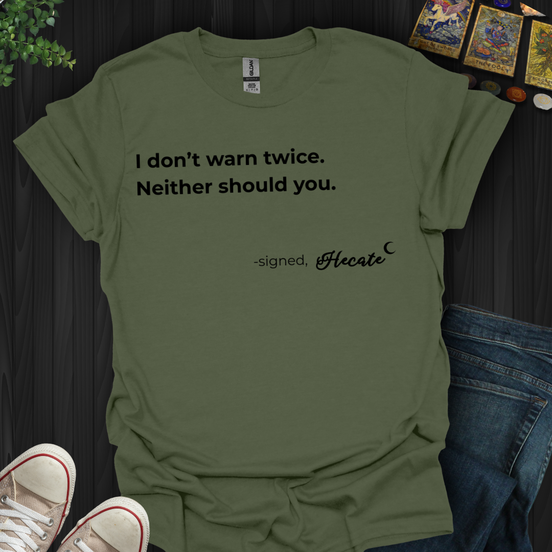 Don't Warn Twice Hecate T-Shirt