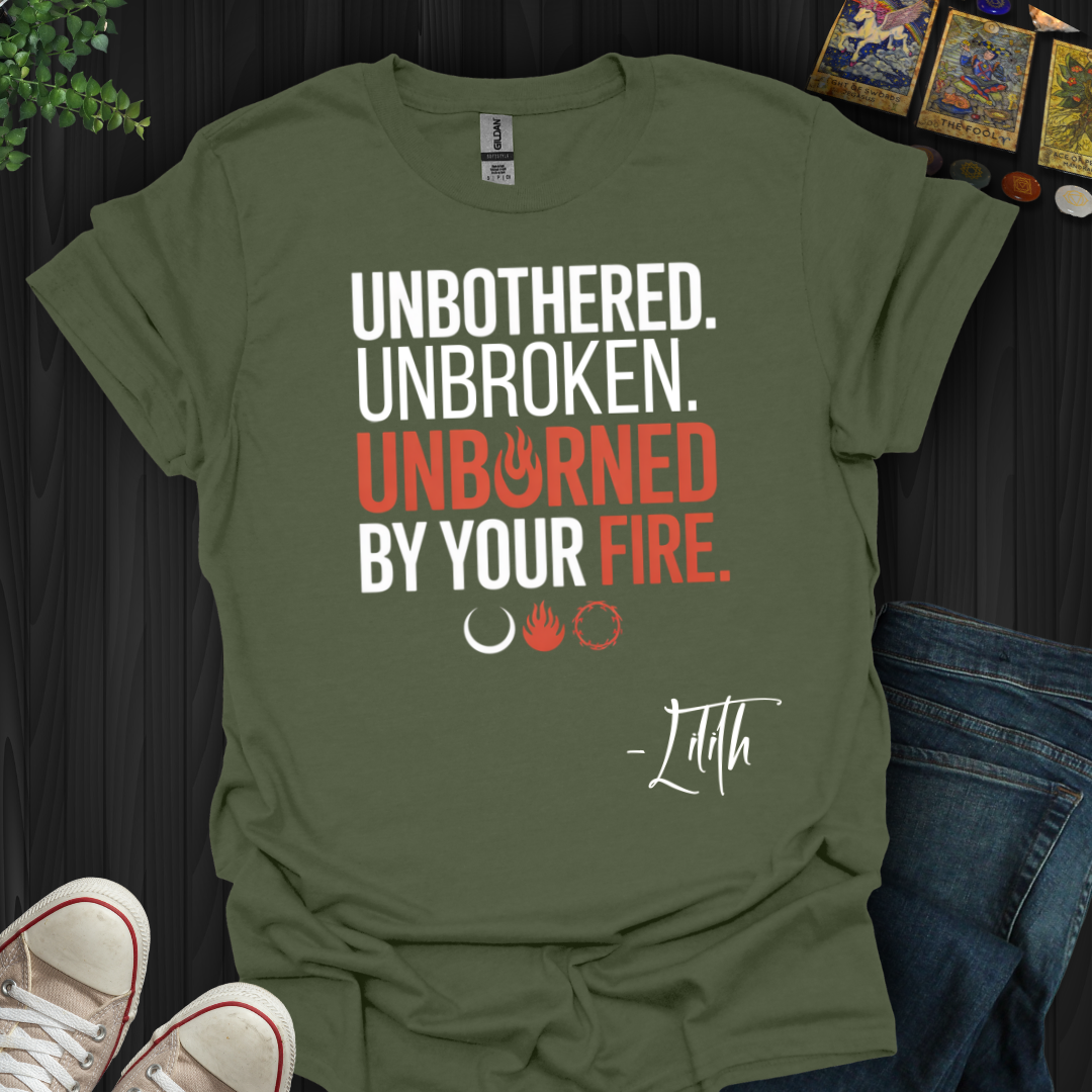 Unbothered Unbroken Unburned T-Shirt