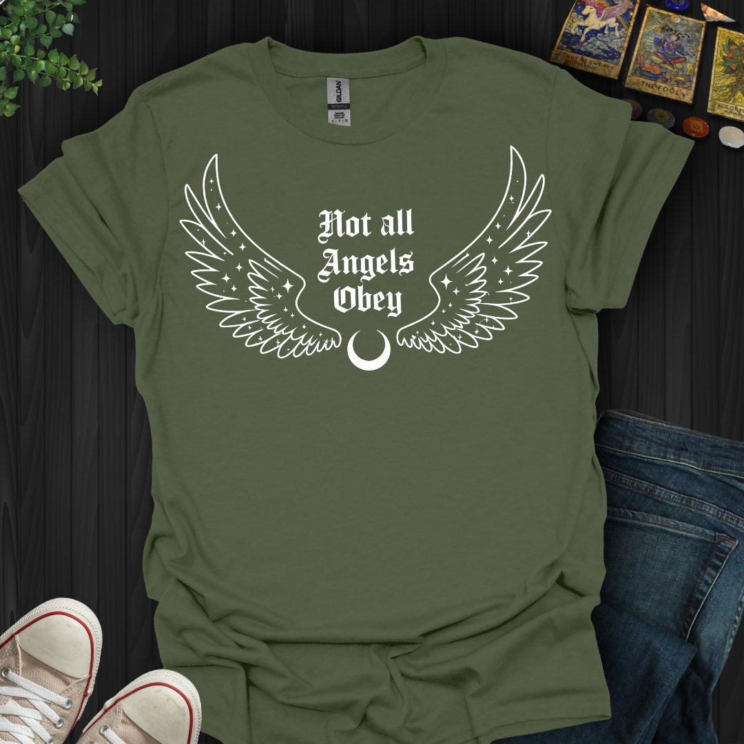Not All Angels Obey T-Shirt