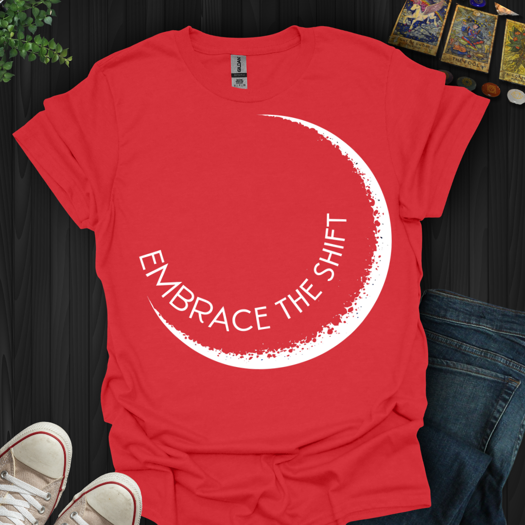 Embrace The Shift T-Shirt