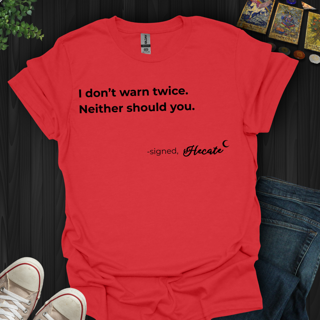 Don't Warn Twice Hecate T-Shirt