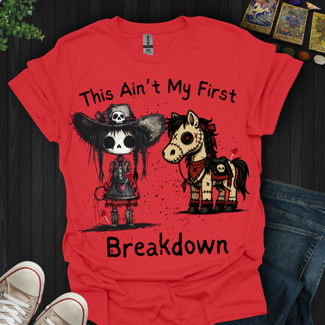 This Ain't My First Breakdown T-Shirt