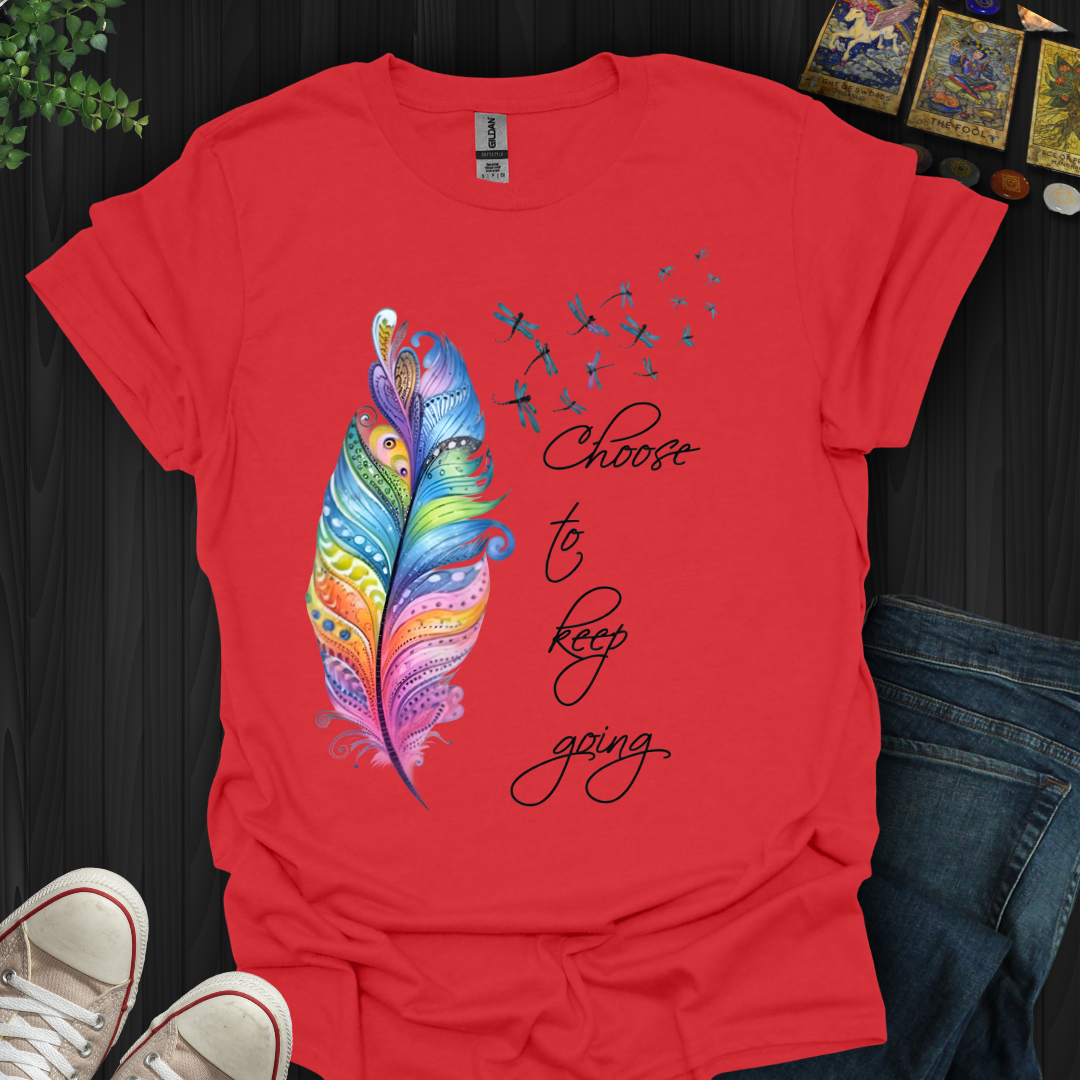 Choose To Keep Going T-Shirt