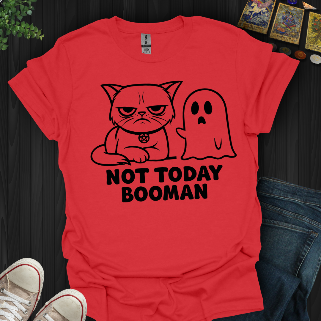 Not Today Booman T-Shirt