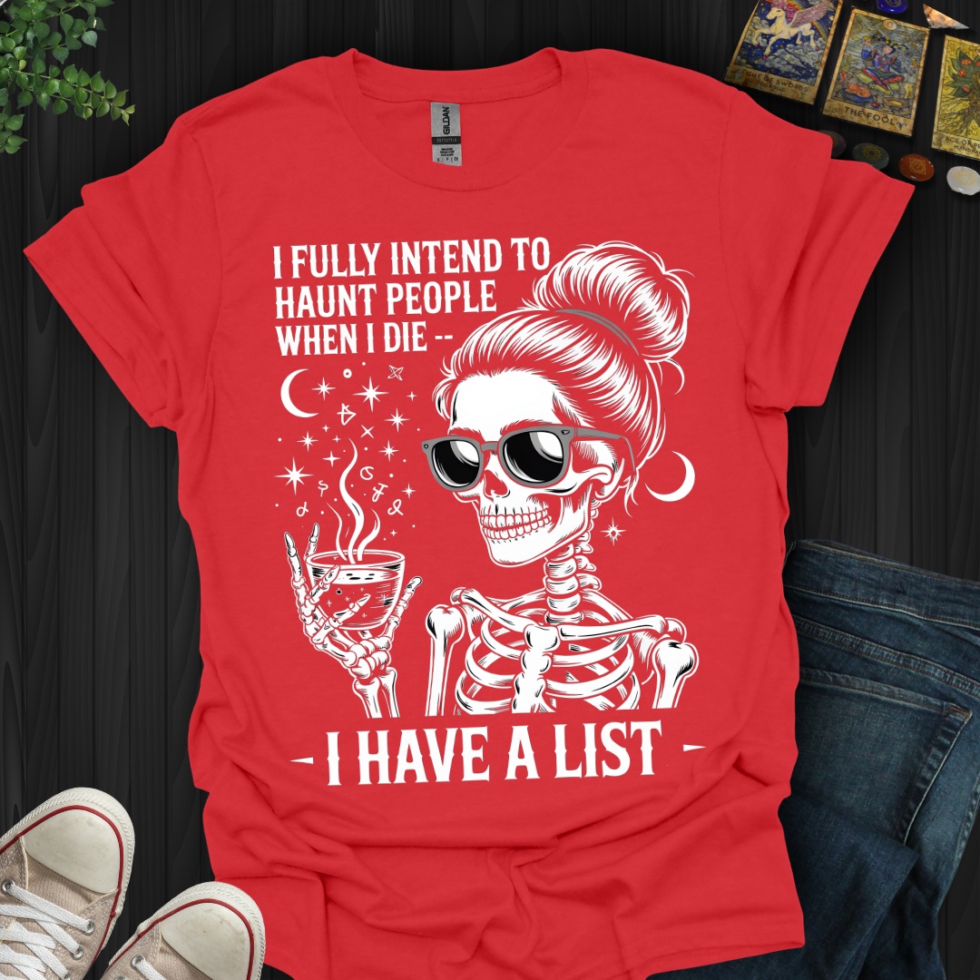 I Have A List T-Shirt