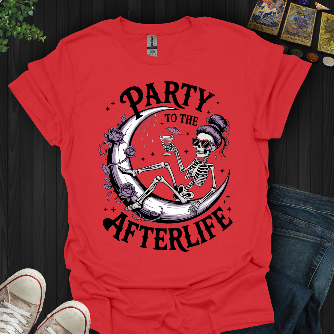 Party To The Afterlife T-Shirt