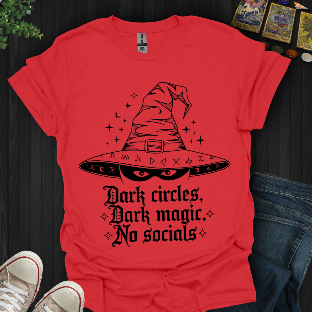 Dark Circles, Dark Magic, No Socials T-Shirt