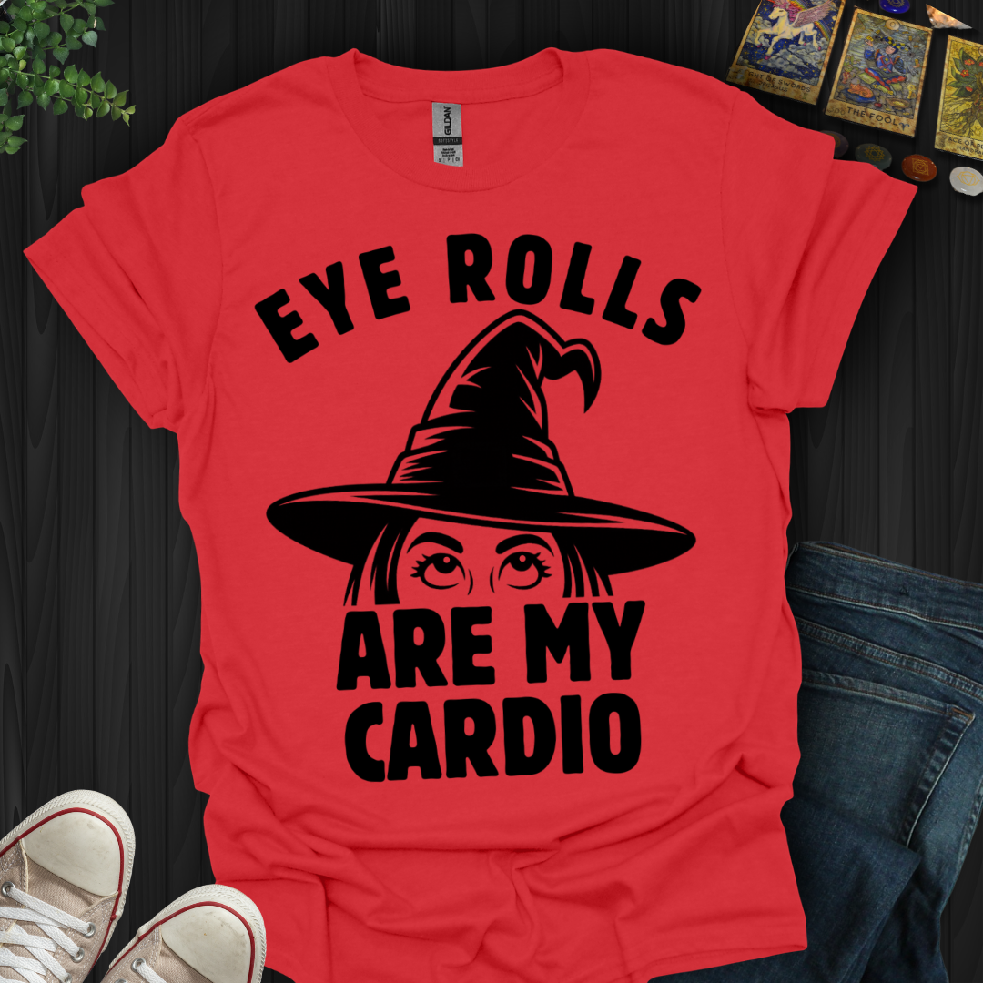 Eye Rolls Are My Cardio T-Shirt