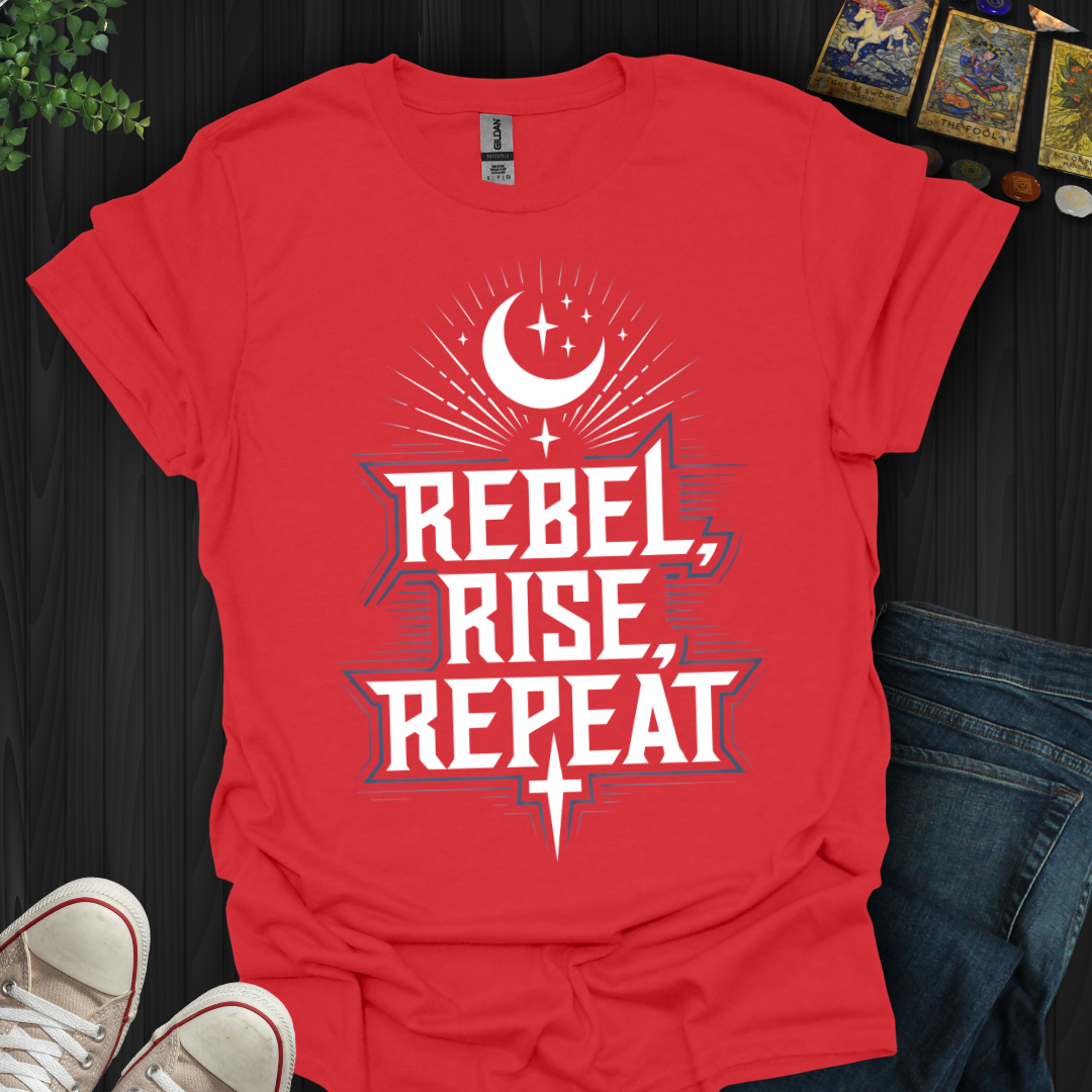 Rebel, Rise, Repeat T-Shirt