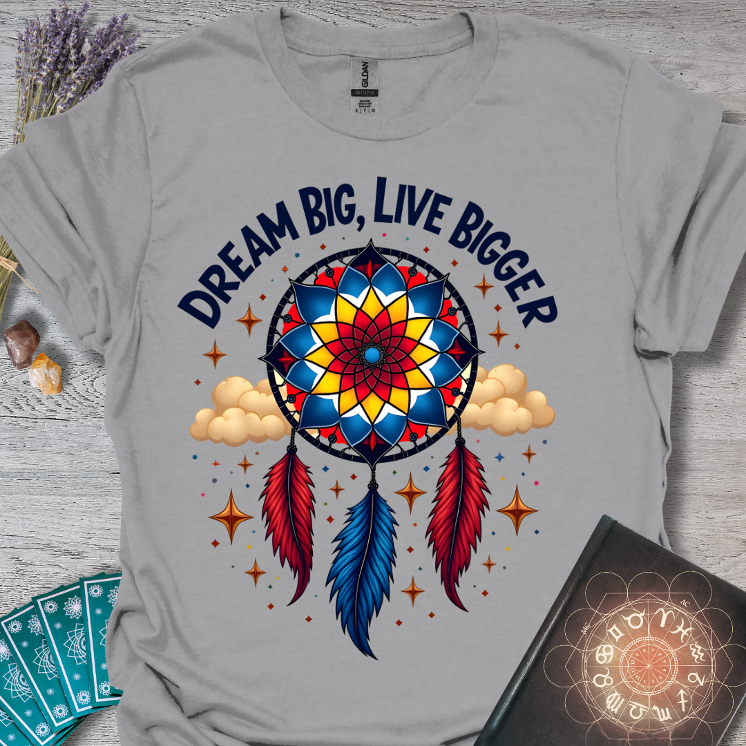 Live Bigger T-Shirt