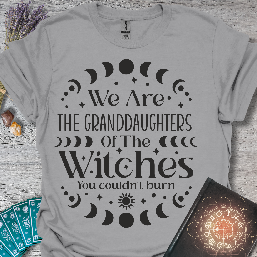 We Are The Granddaughters Of The Witch's You Couldn't Burn T-Shirt