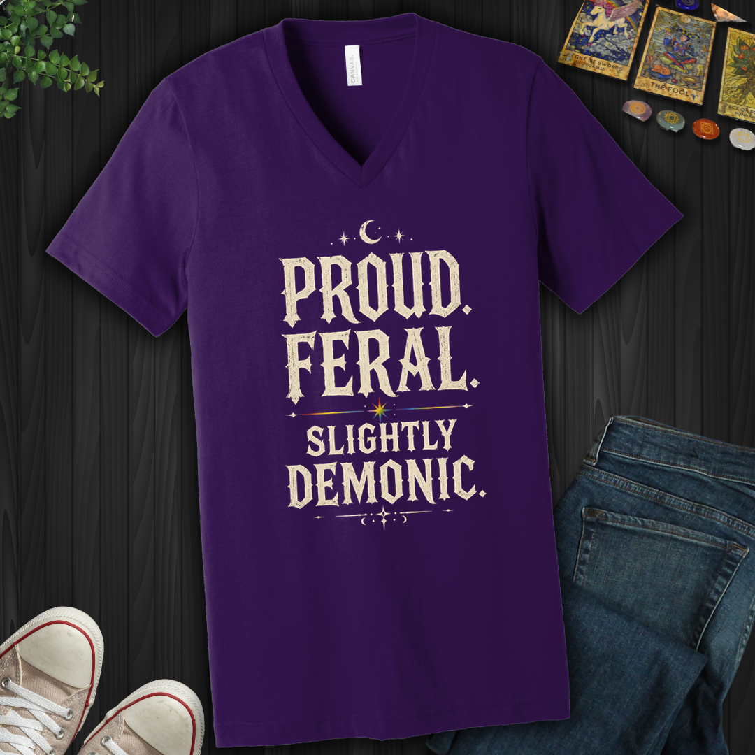 Proud, Feral, Slightly Demonic- V-Neck