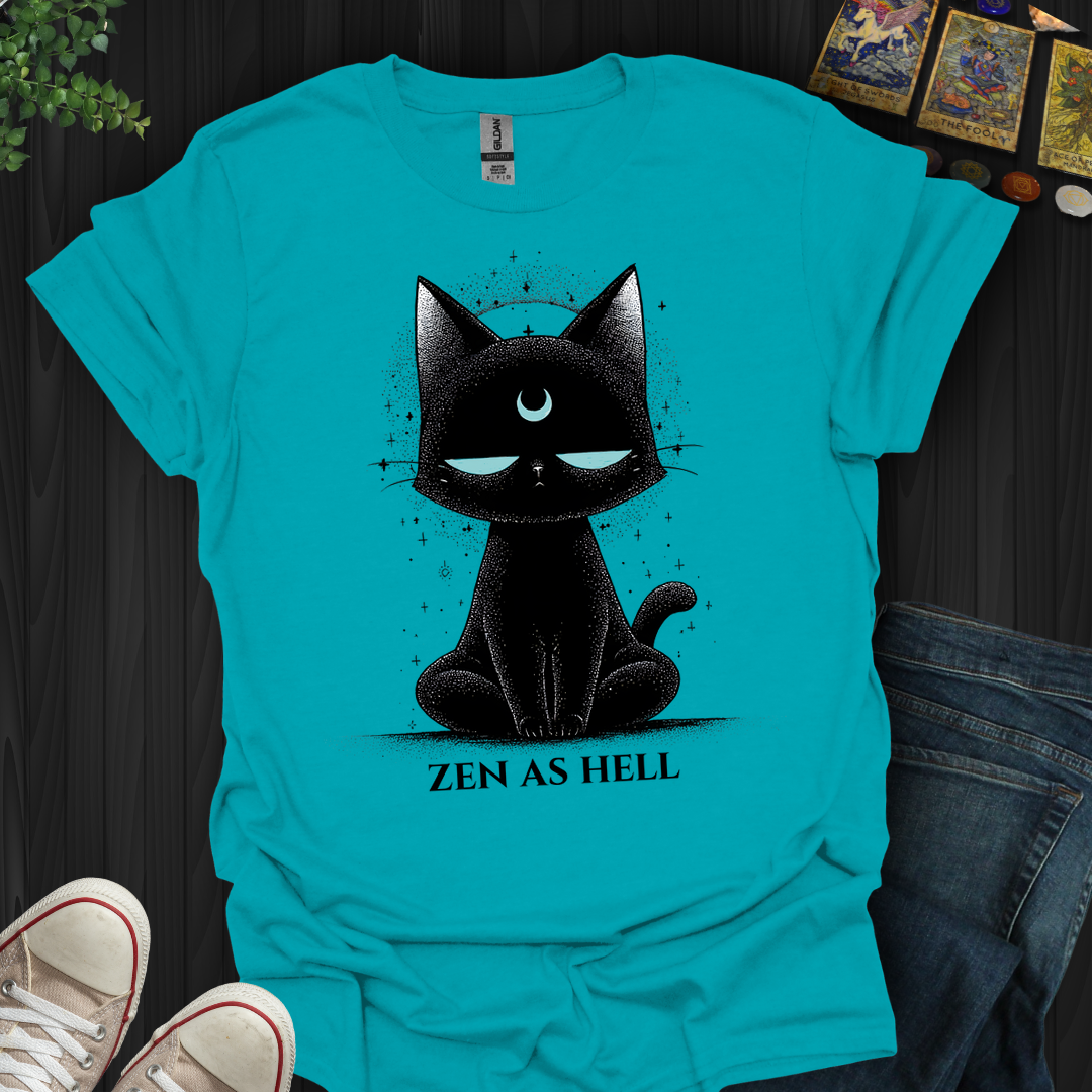 Zen As Hell T-Shirt
