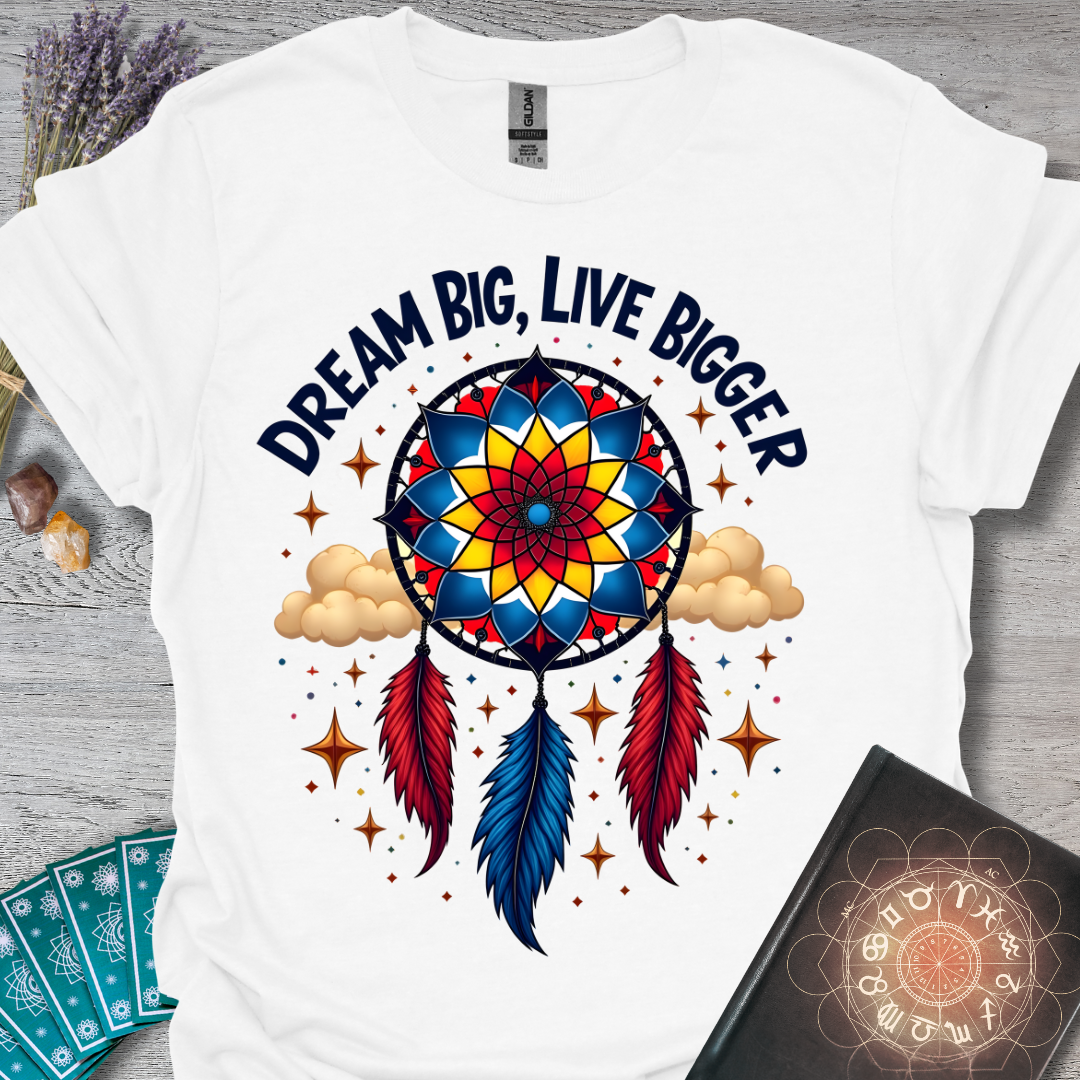 Live Bigger T-Shirt
