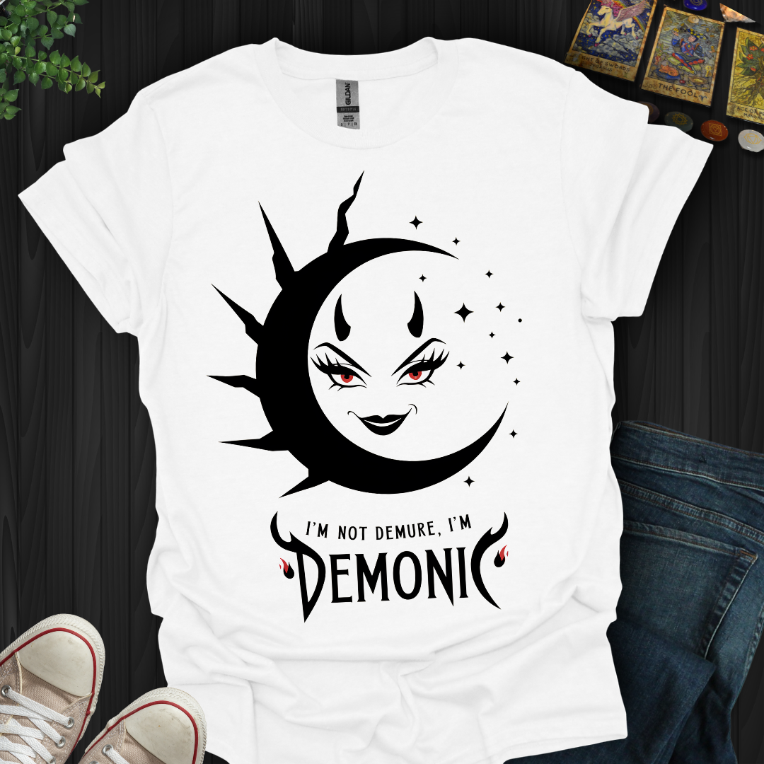 Not Demure, Demonic T-Shirt