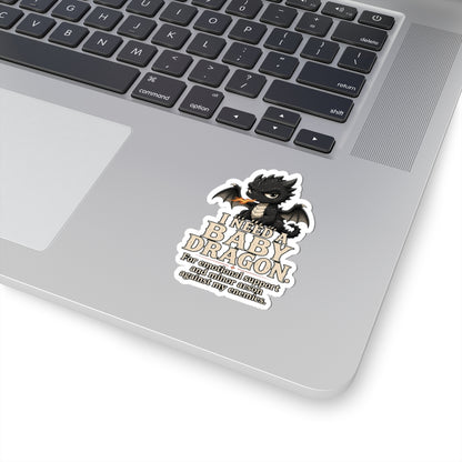 Need A Baby Dragon Sticker