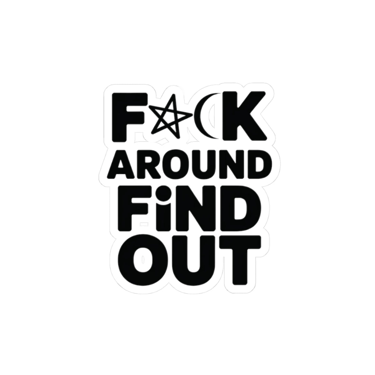 F Around And Find Out Sticker