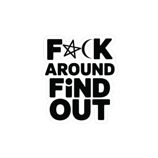 F Around And Find Out Sticker