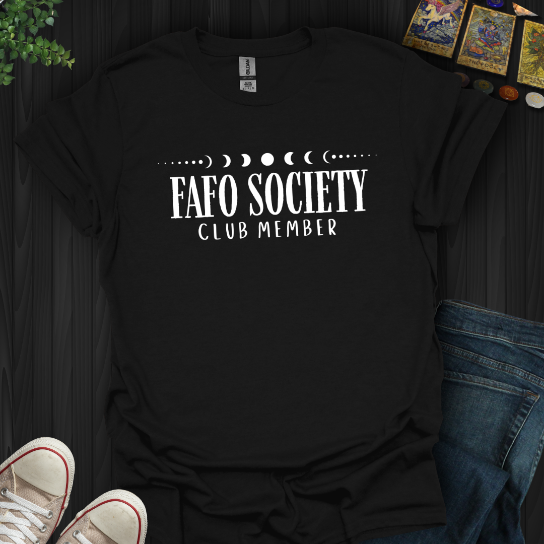 FAFO Society T-Shirt