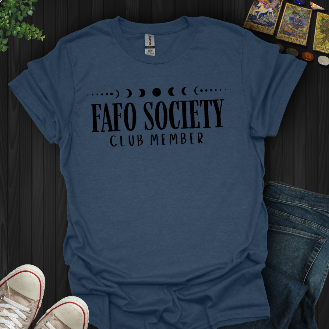 FAFO Society T-Shirt