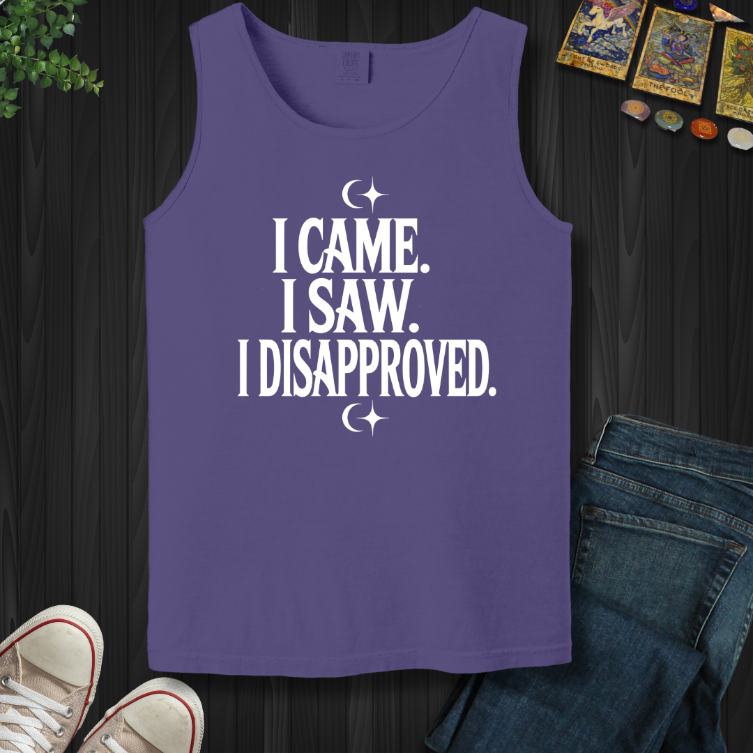 I Came, I Saw, I Disapproved Tank Top