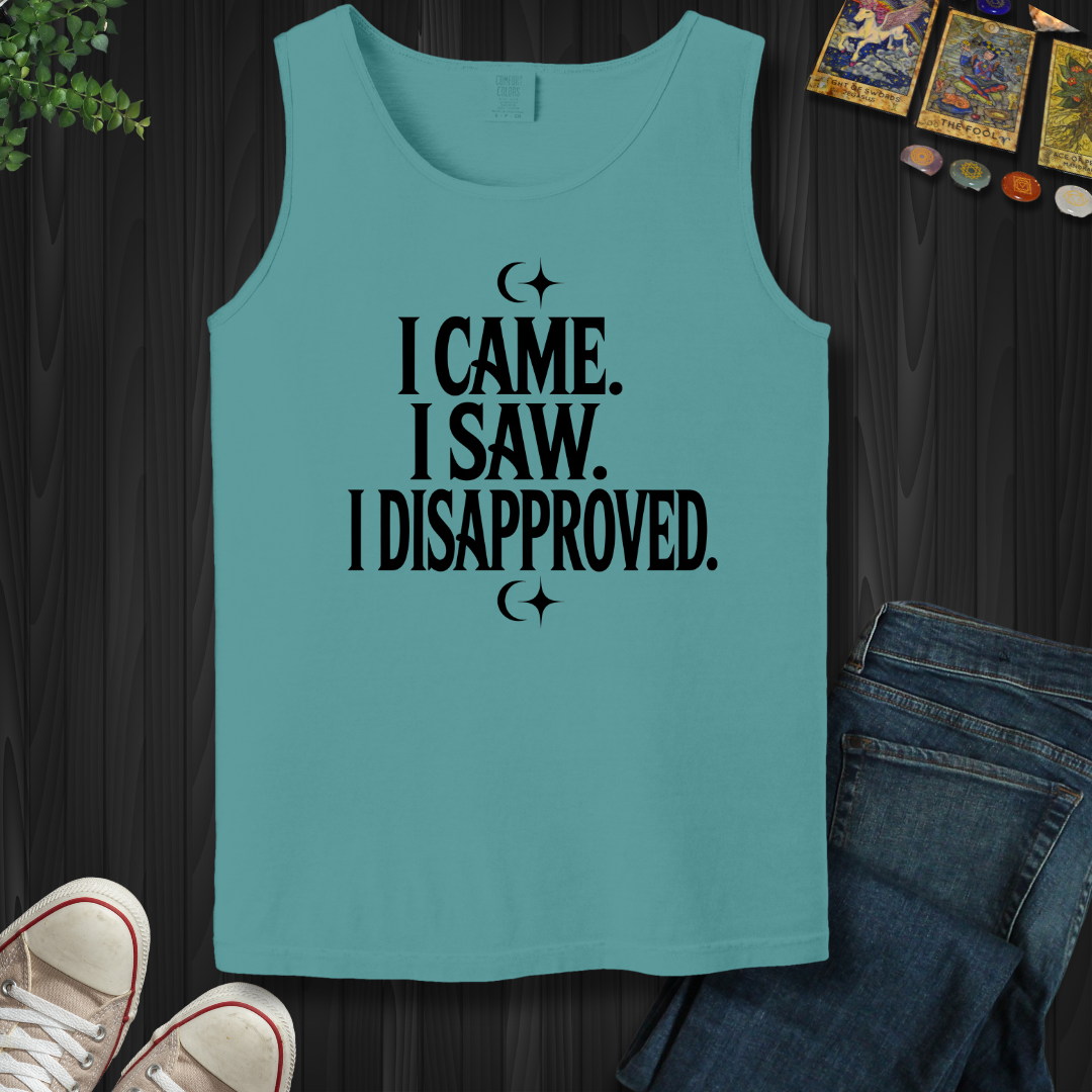 I Came, I Saw, I Disapproved Tank Top