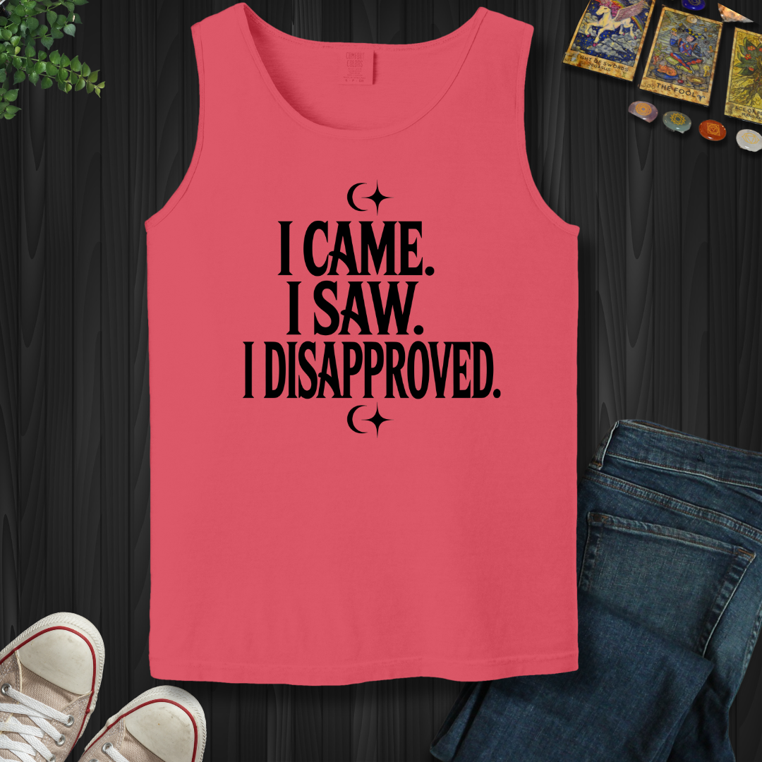 I Came, I Saw, I Disapproved Tank Top